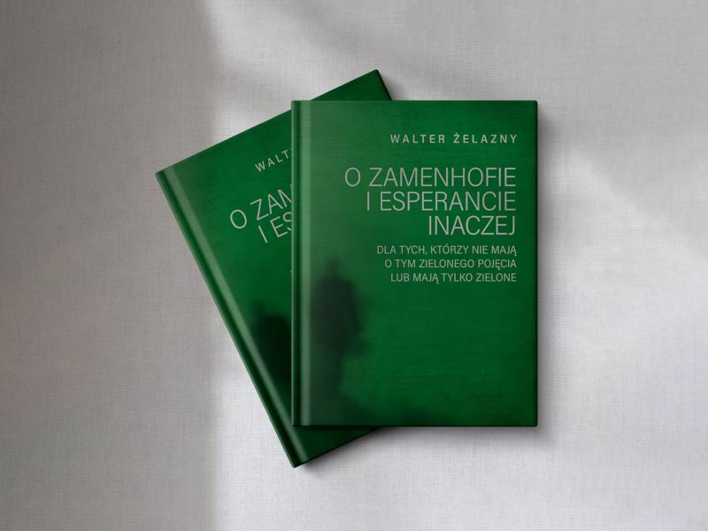prof. dr hab. Walter Żelazny: O Zamenhofie i esperancie inaczej. Dla tych, którzy nie mają o tym zielonego pojęcia lub maja tylko zielone