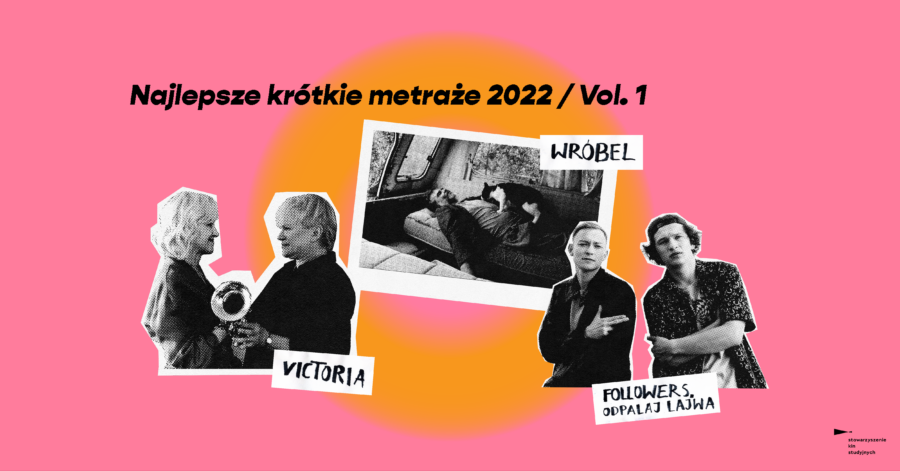 Najlepsze Krótkie Metraże 2022 vol. 1: Victoria, Wróbel, Followers. odpalaj lajwa