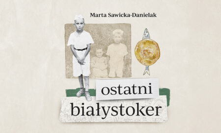 Spotkanie z Benem Midlerem, bohaterem książki “Ostatni Białystoker”, i jej autorką Martą Sawicką-Danielak