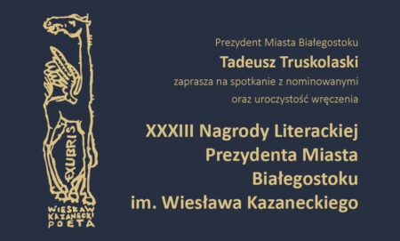 XXXIII NAGRODA LITERACKA IM. WIESŁAWA KAZANECKIEGO: Spotkanie z nominowanymi oraz wręczenie nagrody
