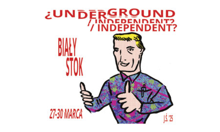 Zapraszamy na Festiwal ¿UNDERGROUND/INDEPENDENT?!