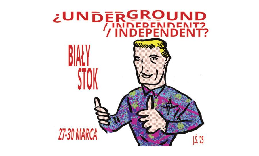 Zapraszamy na Festiwal ¿UNDERGROUND/INDEPENDENT?!