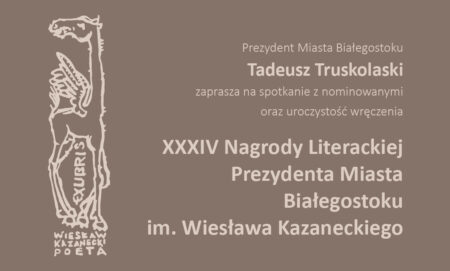 XXXIV NAGRODA LITERACKA IM. WIESŁAWA KAZANECKIEGO: Spotkania z nominowanymi oraz wręczenie nagrody