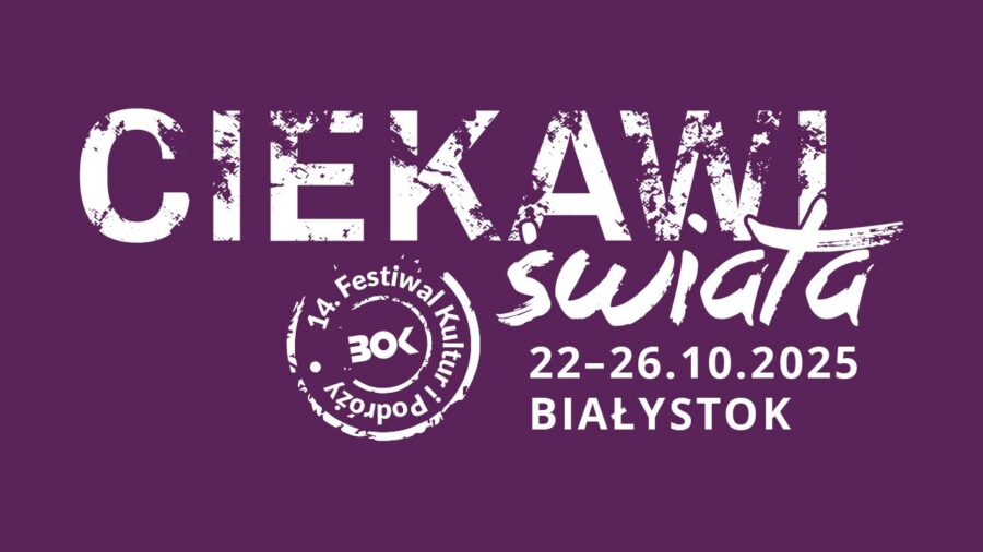 14. Festiwal Kultur i Podróży CIEKAWI ŚWIATA