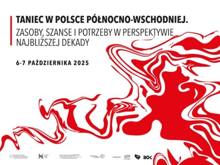 Konferencja: Taniec w Polsce północno-wschodniej. Zasoby, szanse i potrzeby w perspektywie najbliższej dekady