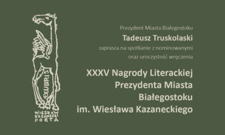 XXXV NAGRODA LITERACKA IM. WIESŁAWA KAZANECKIEGO | spotkania z nominowanymi oraz wręczenie nagrody