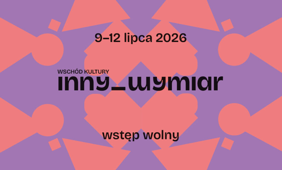 Festiwal Wschód Kultury/Inny Wymiar 2026