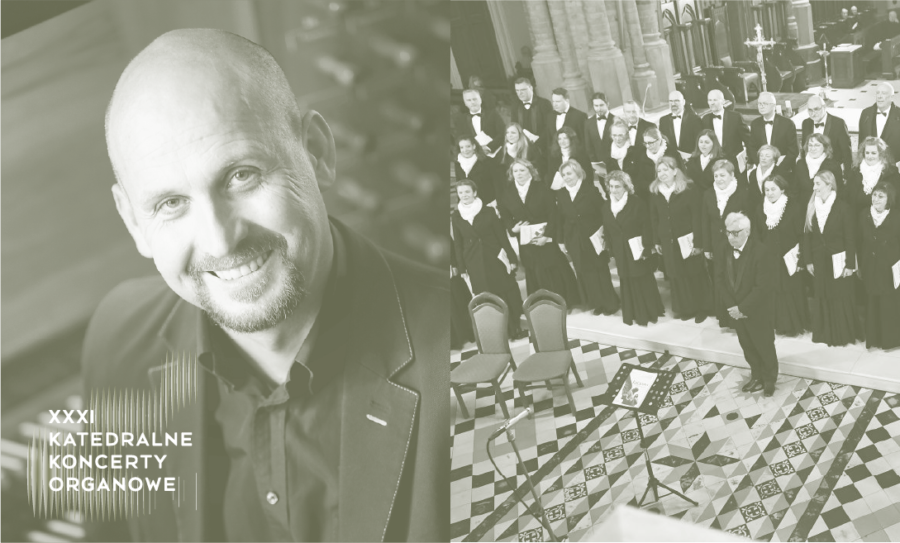 XXXI Katedralne Koncerty Organowe: Chór Kameralny UwB pod dyr. Edwarda Kulikowskiego / Józef Kotowicz